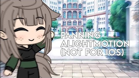 Sway panning | Alightmotion | Tutorial