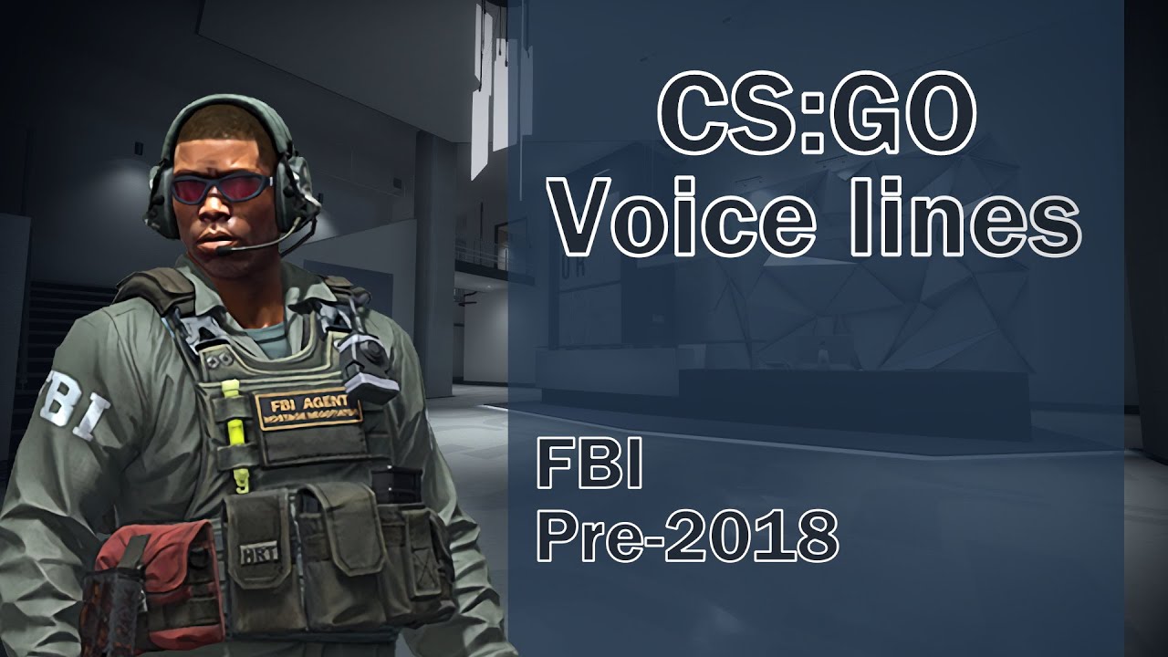 CSGO Agent Voice Lines: FBI (Old) - YouTube