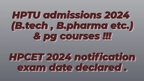 HPTU HPCET 2024 exam notification | HPTU admissions 2024 UG and PG courses notice | HPCET 2024