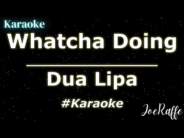 Dua Lipa - Whatcha Doing (Karaoke) class=