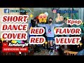 Short dance cover kpop red flavor  kimdongin