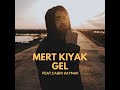 Mert KIYAK - Gel (Eski Versiyon)