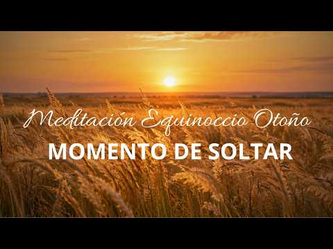 Autumn Equinox Meditation: LET GO OF WHAT NO LONGER SERVES YOU