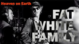 FAT WHITE FAMILY Heaven on Earth. Live at The Windmill 2019.