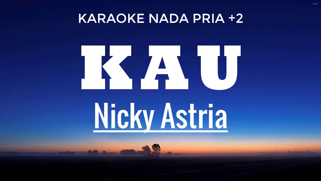 Nicky Astria - KAU Karaoke Nada Pria +2