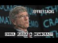 Democracies vs China &amp; Russia: Jeffrey Sachs on reframing the conversation.