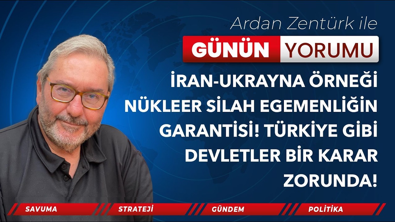 İRAN-UKRAYNA ÖRNEĞİ: NÜKLEER SİLAH EGEMENLİĞİN GARANTİSİ! TÜRKİYE GİBİ DEVLETLER BİR KARAR ZORUNDA!