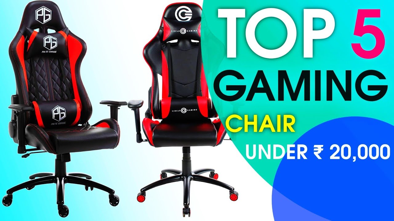 Top 5 Gaming Chair Under 20,000 Best 5 Gamin Chair Under 20k In