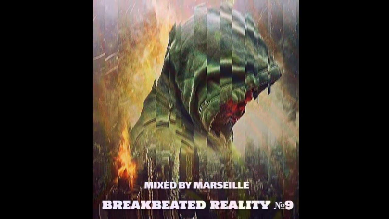 BREAKBEATED REALITY №9. MIXED BY MARSEILLE