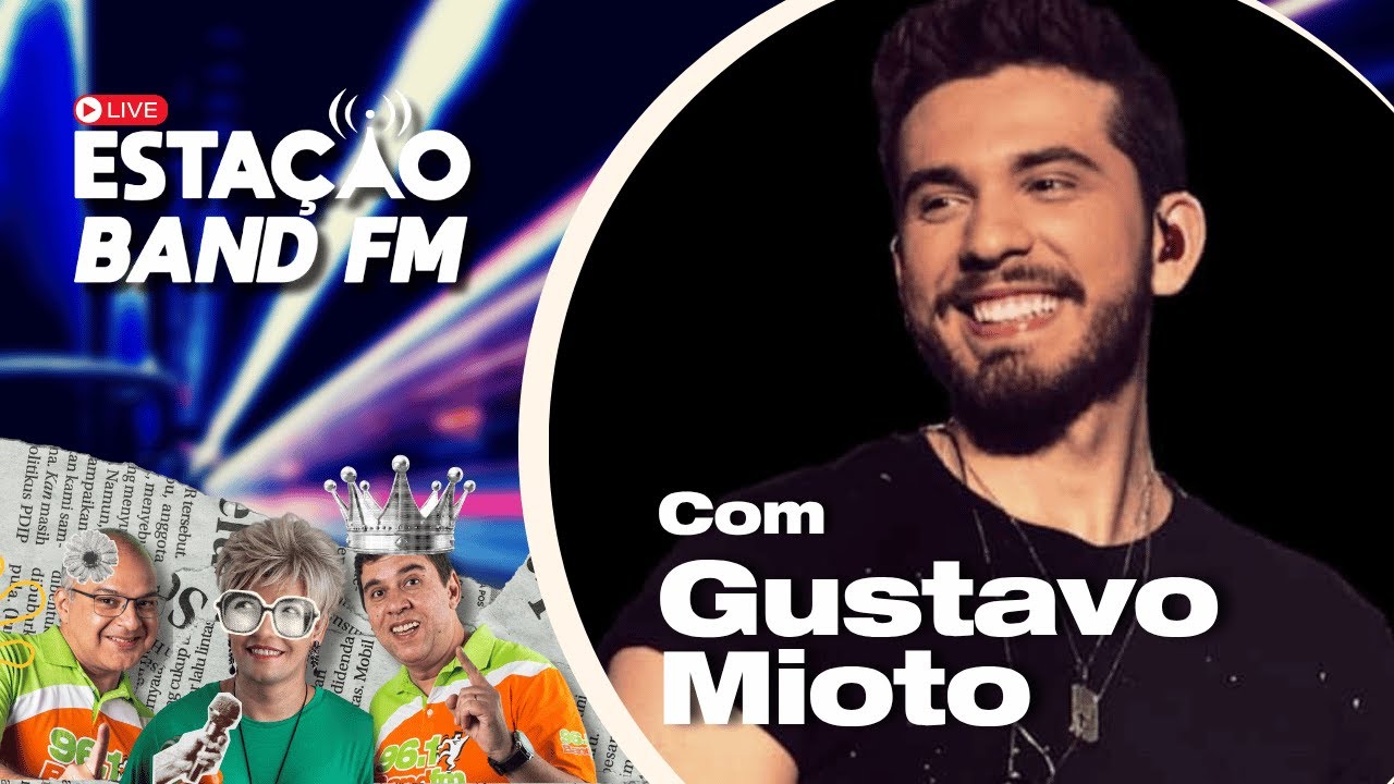 GUSTAVO MIOTO AO VIVO na BAND FM - Estação Band Fm 