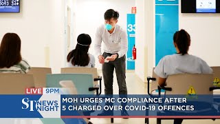 MOH urges MC compliance after 5 charged over Covid-19 offences | ST NEWS NIGHT MOH urges MC compliance after 5 charged over Covid-19 offences | ST NEWS NIGHT