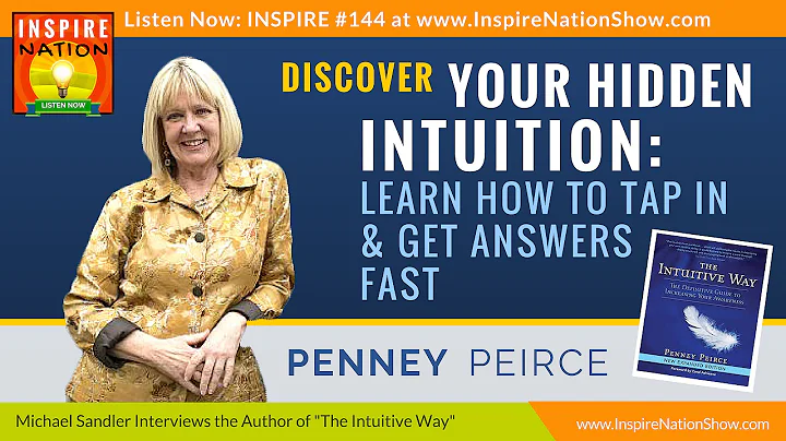 Discover Your Hidden Intuition & Get Answers Fast! | Penney Peirce | The Intuitive Way