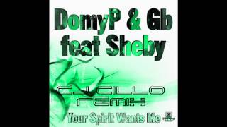 Domyp & Gb Feat Sheby - Your Spirit Wants Me Dj Cillo Remix