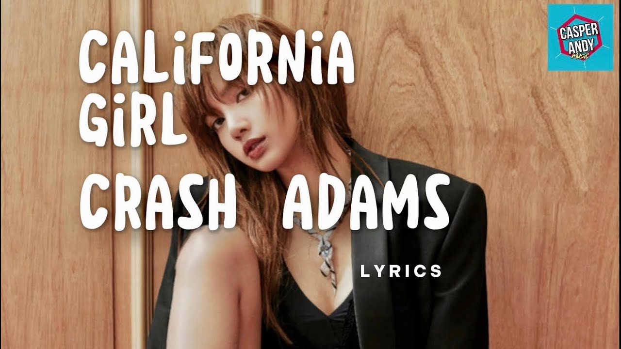 California Girl LYRICS Crash Adams YouTube