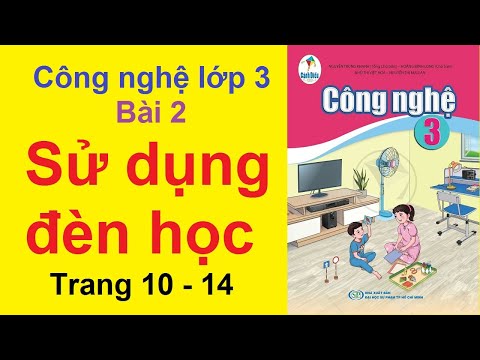 Video Công Nghệ Lớp 3 Sách Cánh Diều - Bài 2 Sử Dụng Đèn Học... - YouTube