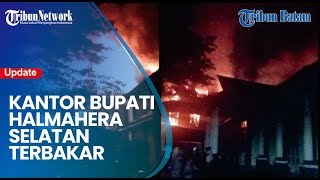 Kantor Bupati Halmahera Selatan, Maluku Utara Terbakar