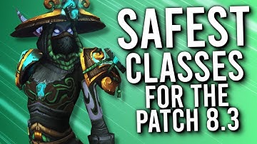 Choosing A "SAFE" Class For Patch 8.3! - WoW: Battle For Azeroth 8.2