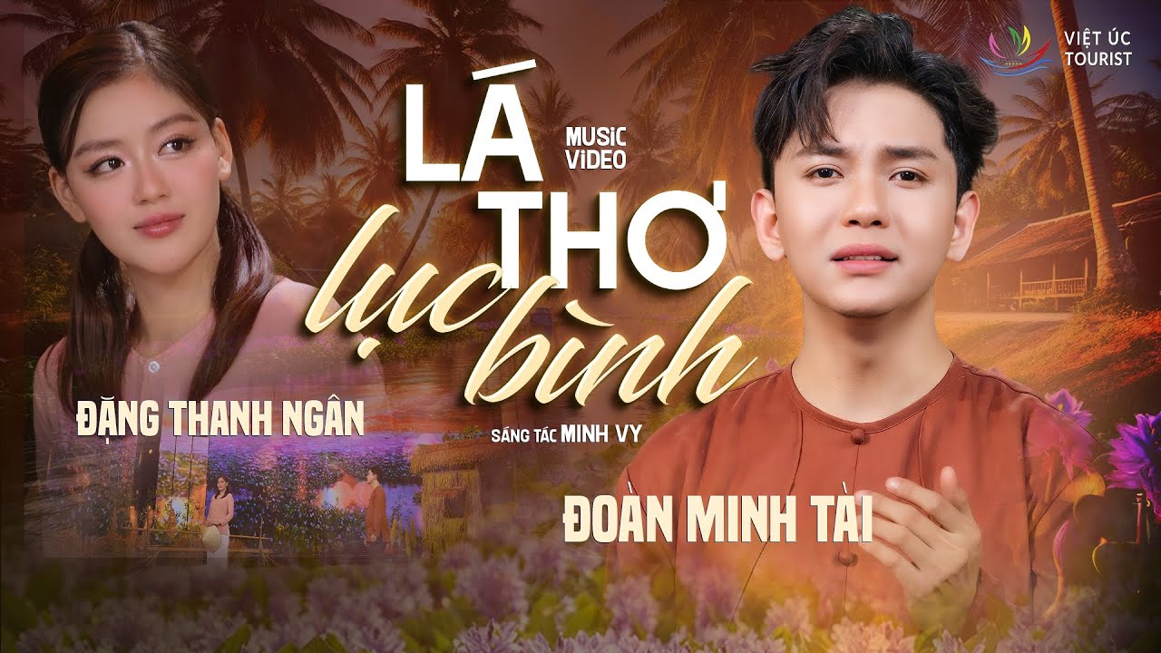 LÁ THƠ LỤC BÌNH | ĐOÀN MINH TÀI | St: MINH VY | CA KHÚC MANG ÂM HƯỞNG DÂN CA HAY NHẤT | MV 4K