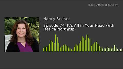 Episode 74: It's All in Your Head with Jessica Nor...