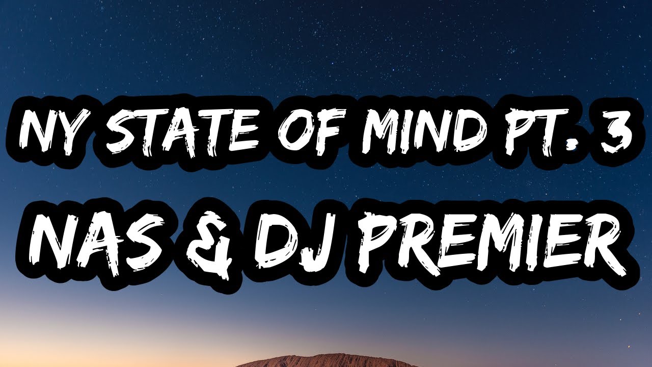 Nas & DJ Premier – N.Y. State of Mind Pt. 3 (Lyrics) - YouTube