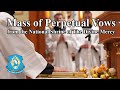 Sat, Dec 12th, 4:30pm (EST) - Special Holy Mass of Perpetual Vows from the National Shrine