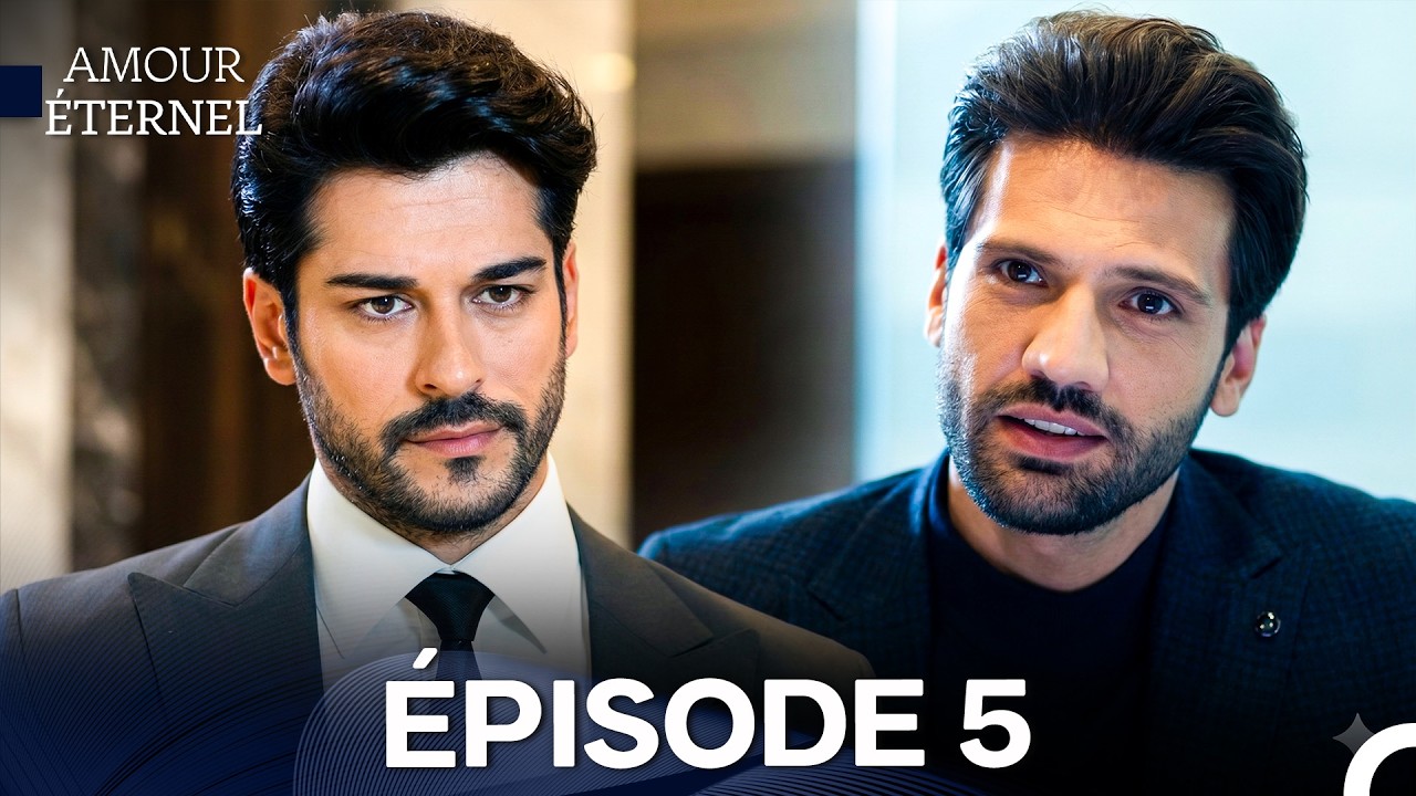 Amour Éternel – Épisode 5 Version Longue (Doublage en Français)