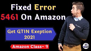 How to fixed amazon error 5461 | Get Approval Apply For GTIN Exeption | In Hindi