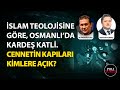 Slam teolojisine gre osmanlda karde katli cennetin kaplar kimlere ak