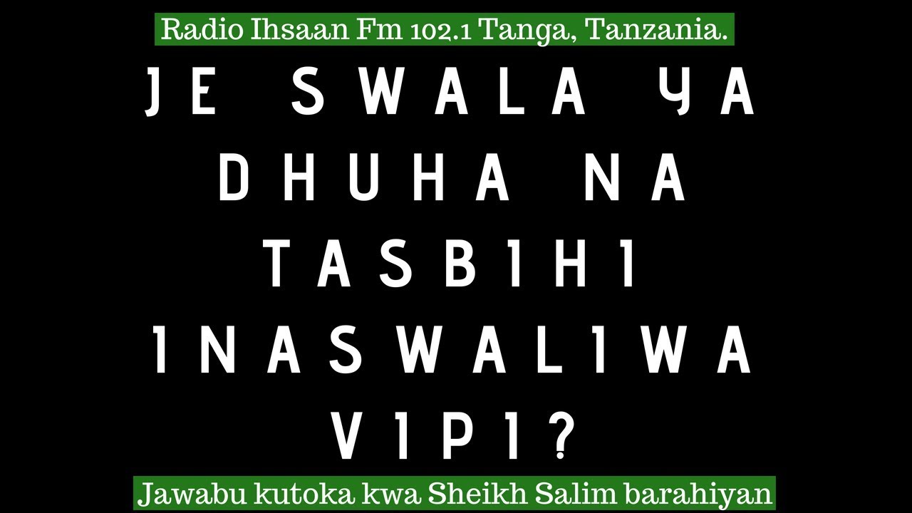 Je swala ya Dhuha na Tasbihi inaswaliwa vipi? (Jibu kutoka kwa Sheikh Salim Barahiyan)