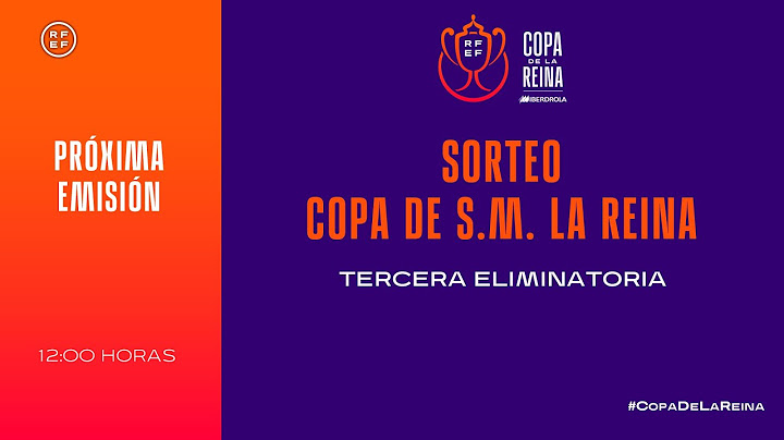 🚨EN DIRECTO🚨 Sorteo tercera eliminatoria Campeonato de España Copa de S.M. La Reina I 🔴RFEF