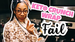 KETO CRUNCH WRAP | FAIL