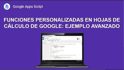 [Google Apps Script] Funciones personalizadas en Hojas de Cálculo de Google: Ejemplo Avanzado