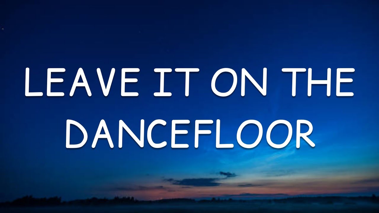 Hope Tala Leave It On The Dancefloor (Lyrics)🎵 YouTube