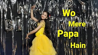 Wo Mere Papa Hain|Father's Birthday Song|HappyBirthday Papa|BirthdaySong for Papa|Papa Birthday Song