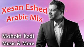 Xesan Eshed - Arabic Mix - 2019 - Mohoki Ezdi