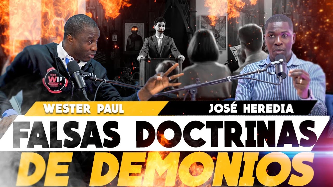 ⚠️CUIDATE DE ESTAS FALSAS DOCTRINAS DE DEMONIOS⚠️ - WESTER PAUL & JOSE HEREDIA