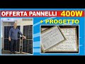 OFFERTA PANNELLI FOTOVOLTAICI E PROGETTO DI INSTALLAZIONE
