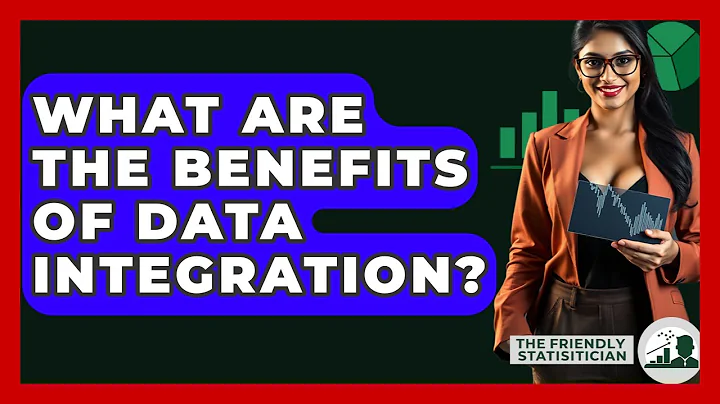 What Are The Benefits Of Data Integration? - The Friendly Statistician