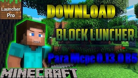MINECRAFT 0.13.0| Block Launcher Para Mcpe 0.13.0