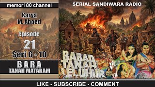 Chronicles of the Ancestral Land - Embers of the Mataram Land - Ep 21 Series 6-10 Wang Tau