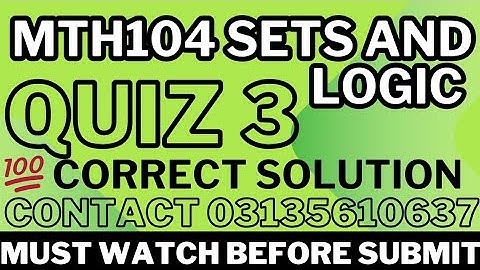 MTH104 QUIZ 3 2024 || MTH104 QUIZ 3 SOLUTION FALL 2024 || MTH104 SETS AND LOGIC QUIZ 3 2024 #MTH104
