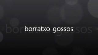 Video thumbnail of "borratxo-gossos"