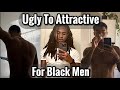 How to be attractive even if youre ugly for black men