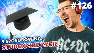 5 Sposobów Na... Studenckie Życie