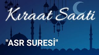 Asr Suresi Tilâveti - Kıraat Saati | Hasan Basri Mızrak