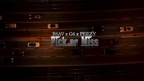 G6 ft. #SPG BSAV & PEEZY - PICK OR MISS (Official Music Video)