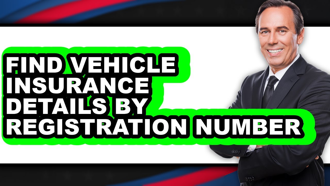How to Find Vehicle Insurance Details by Registration Number - Easy Guide