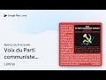 Ref:Ec5QGC9RH3A Voix du parti communiste fran�ais 1920-1994�:  de l�nine � extrait du livre�audio
