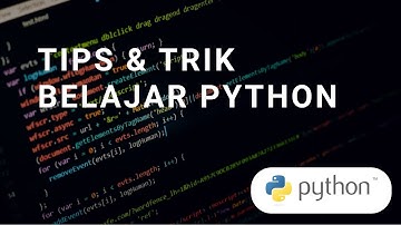 TUTORIAL PYTHON - TIPS DAN TRIK YANG MEMBANTU KAMU UNTUK BELAJAR PYTHON