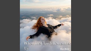 Details When the Clouds Remember Us Update